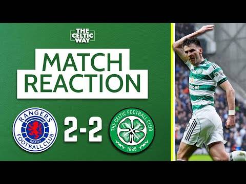 Rangers 2-2 Celtic | LIVE FT reaction | How Celtic pulled it back from the brink at Ibrox