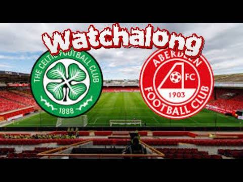 Aberdeen Vs Celtic Watchalong
