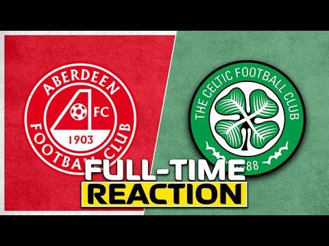 Aberdeen v Celtic | Live Full-Time Reaction