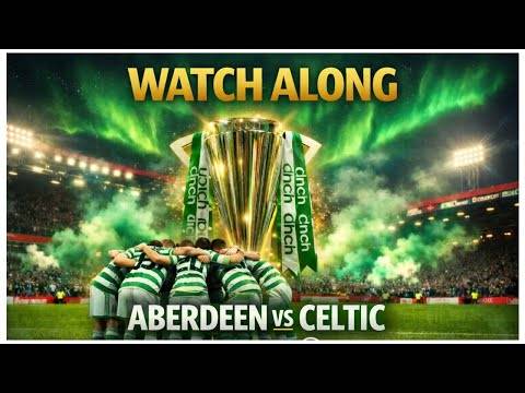 Watch Along Aberdeen Vs Celtic / Scottish Premiership