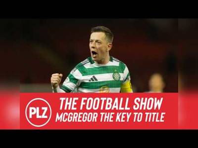 McGregor is the key to Celtic’s title bid