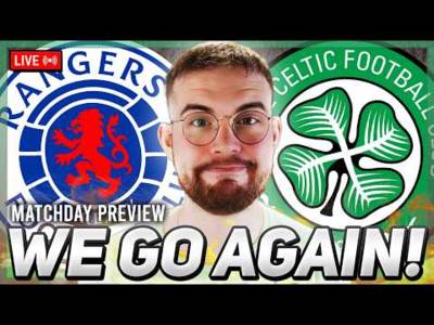 HOW ARE WE FEELING as Celtic head to IBROX in the Scottish Cup. | Your opinions & more!