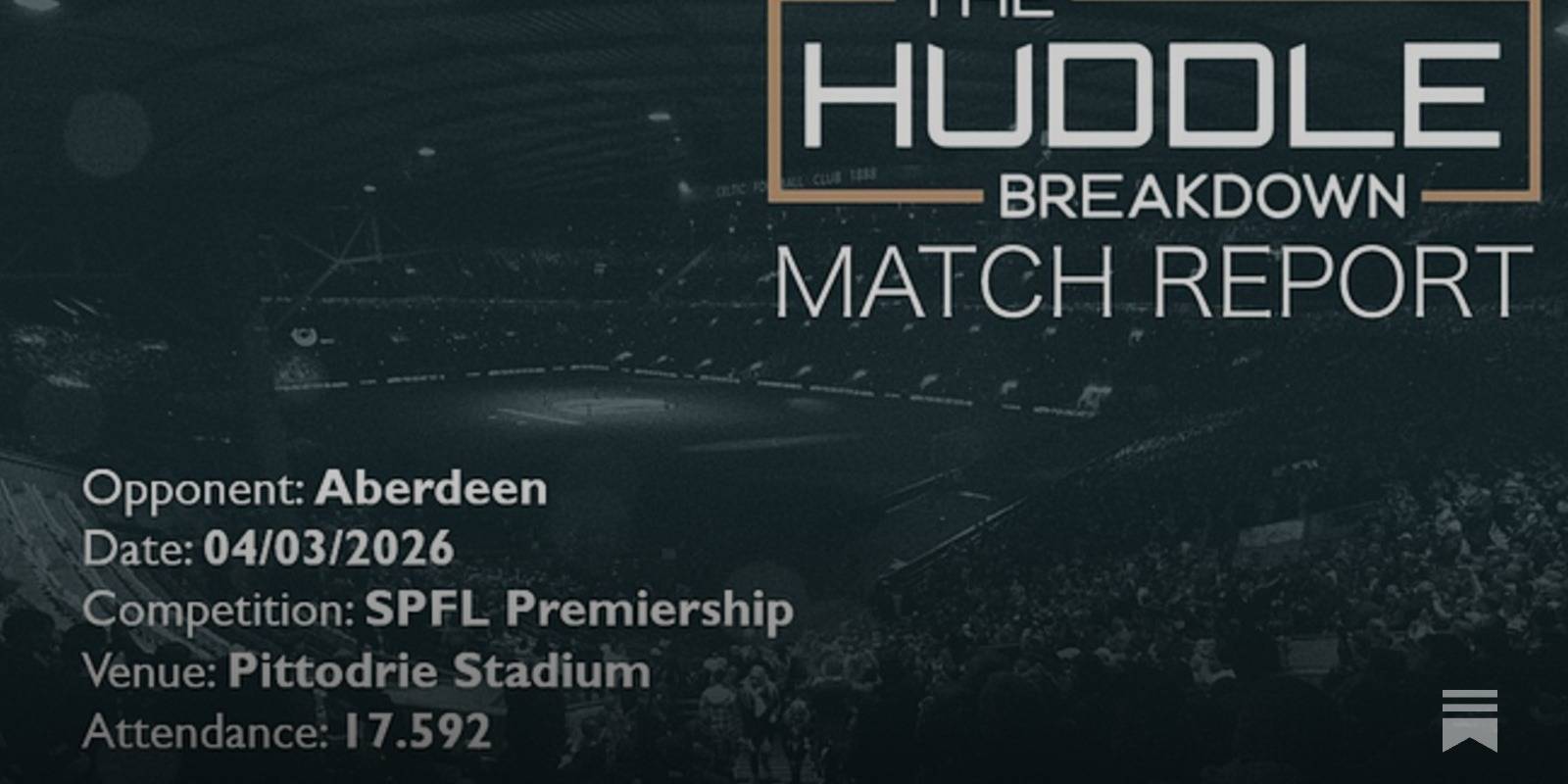 Aberdeen 1, Celtic 2 &ndash; 4th March, 2026