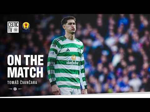 ?️ On the Match | Tomáš Čvančara reflects on a huge afternoon at Ibrox (08/03/26)