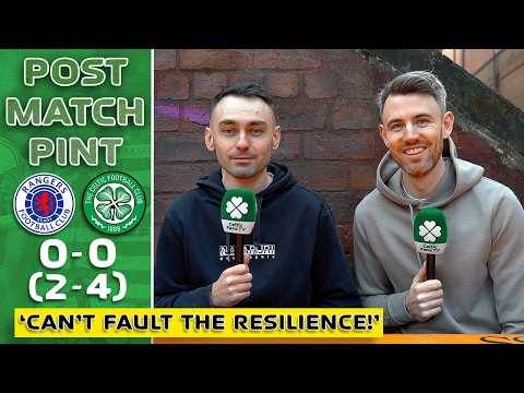 Rangers 0-0 (2-4 Pens) Celtic | ‘Can’t Fault the Resilience!’ | Post-Match Pint