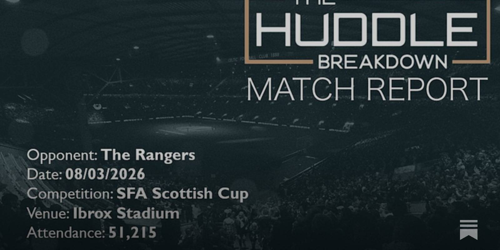 The Rangers 0, Celtic 0 (Celtic win 4-2 on penalties) &ndash; 8th March, 2026