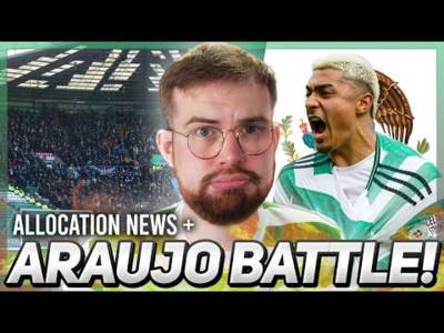 Celtic set to face COMPETITION for Araujo this summer as Rangers keep allocation for Celtic Park...