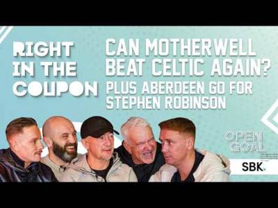 CAN MOTHERWELL BEAT CELTIC AGAIN? ABERDEEN GO FOR STEPHEN ROBINSON | Right In The Coupon