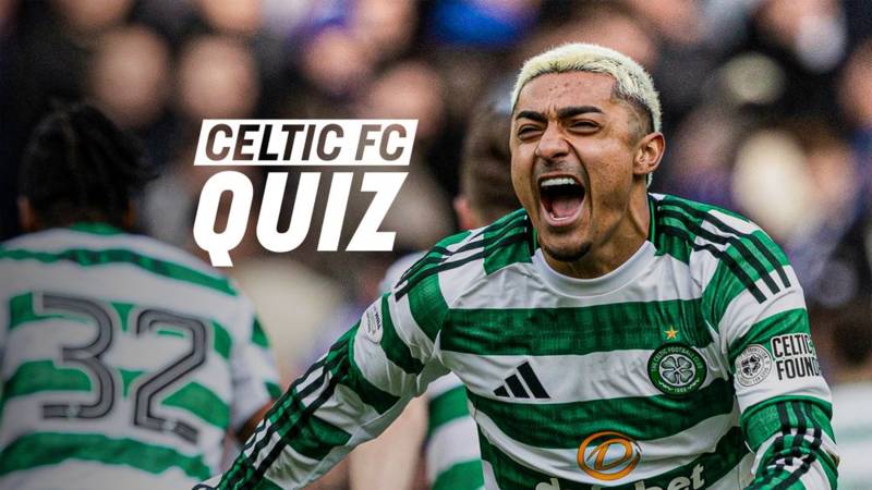 Celtic FC Quiz: Celtic v Motherwell
