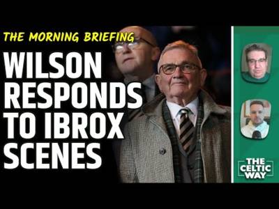 Brian Wilson Responds to Ibrox Scenes | Green Brigade Update | Managerial ‘Frontrunner’ Named