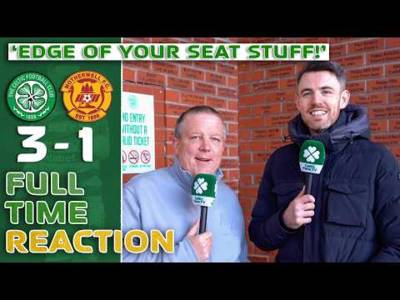 Celtic 3-1 Motherwell | ‘EDGE OF YOUR SEAT STUFF! | Full-Time Reaction