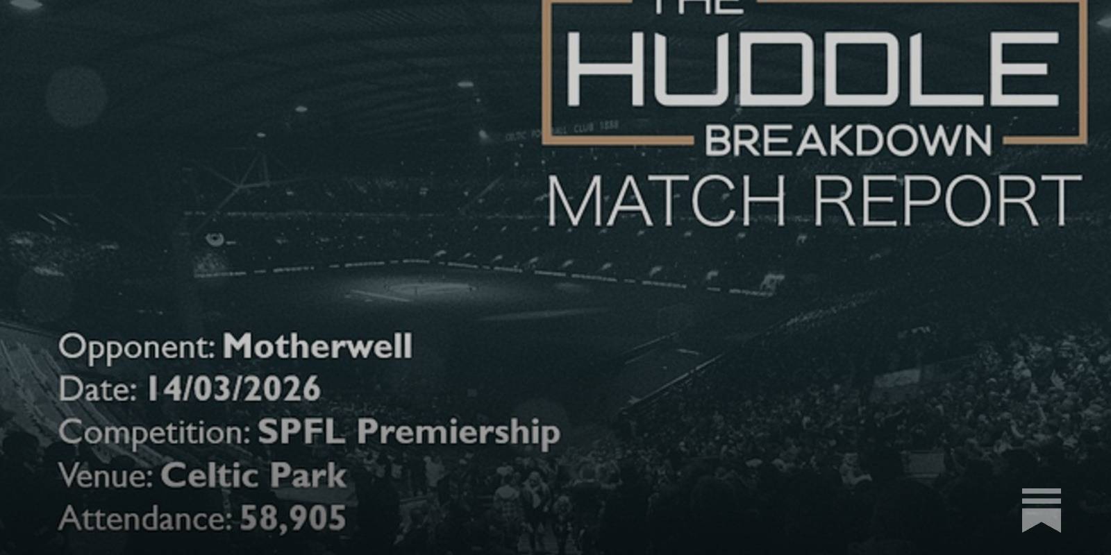 Celtic 3, Motherwell 1 &ndash; 14th March, 2026