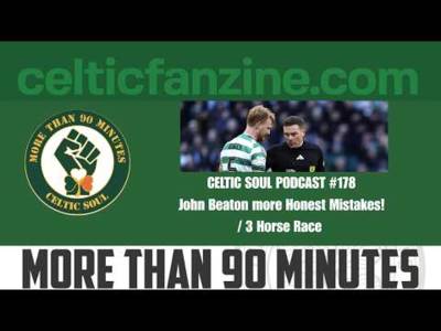 John Beaton more Honest Mistakes! / 3 Horse Race / Celtic Soul Podcast