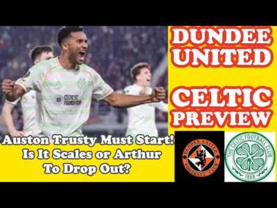 Dundee United v CELTIC: Trusty Must Start on Sunday! But Who Drops Out?