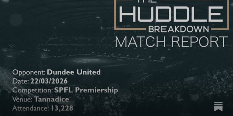 Dundee United 2, Celtic 0 &ndash; 22nd March, 2026