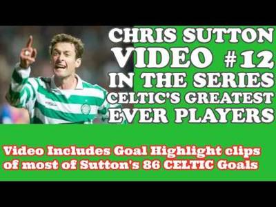 CELTIC’S Greatest Strikers: Chris Sutton