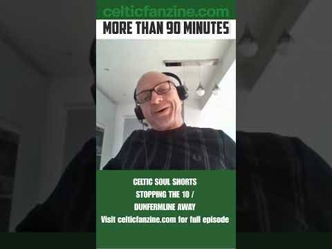 STOPPING THE 10 / Dunfermline Away mp4 #celticfc #podcast. #celticsoul #football