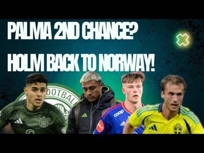 Luis Palma Wants a 2Nd Chance at Celtic / Holm Leaves Celtic on Loan / International Celts
