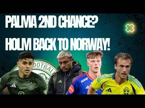 Luis Palma Wants a 2Nd Chance at Celtic / Holm Leaves Celtic on Loan / International Celts