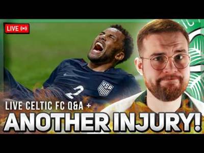 ANOTHER injury for Celtic as injury list just keeps getting worse. | Your opinions & more!