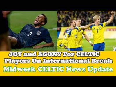 CELTIC Midweek Round Up After International Break