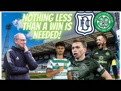 Celtic Can’t Slip Up in Dens Park Or Its Over!! / Celtic Injury News / Next Manager