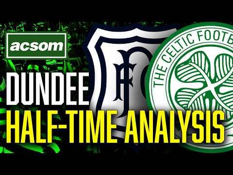 Dundee v CELTIC // LIVE Half-Time Analysis // ACSOM // A Celtic State of Mind