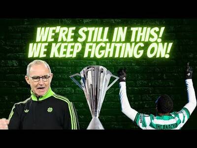 We Keep Fighting on! Celtic Still in the Title Race Six Games to Go We Keep Fighting on! Celtic Still in the Title Race Six Games to Go