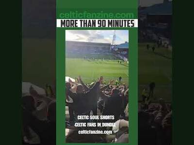 CELTIC SOUL SHORTS / Celtic Away Days / Dundee 1 Celtic 2