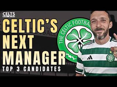 THIS IS MY TOP 3!! Celtic’s Next Manager Targets Assessed