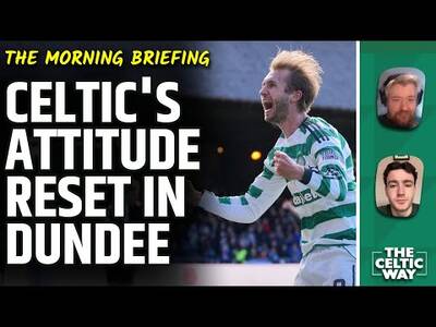 Celtic’s Attitude Reset In Dundee and What It Means For The Title Race Celtic’s Attitude Reset In Dundee and What It Means For The Title Race