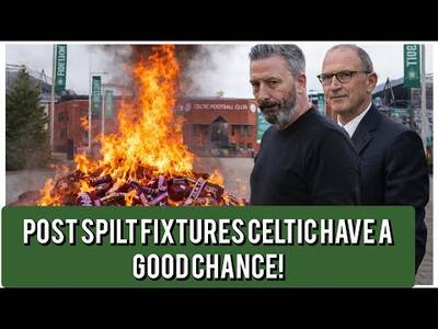 Celtic Could Win in the League Infront of Hearts! / Post Spilt Fixtures / 4 Home Games Left!