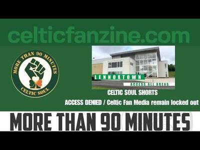 ACCESS DENIED / Celtic Fan Media remain locked out / Celtic Soul Podcast