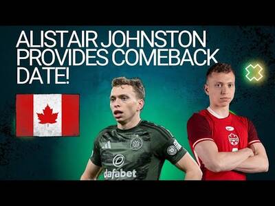 Alistair Johnston Provides Comeback Date From Injury! Alistair Johnston Provides Comeback Date From Injury!