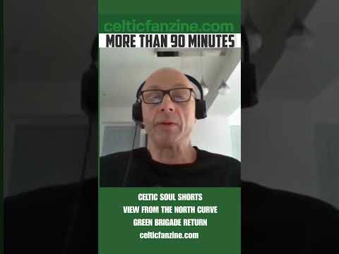 Celtic Soul Shorts / View From the North Curve / Green Brigade Return