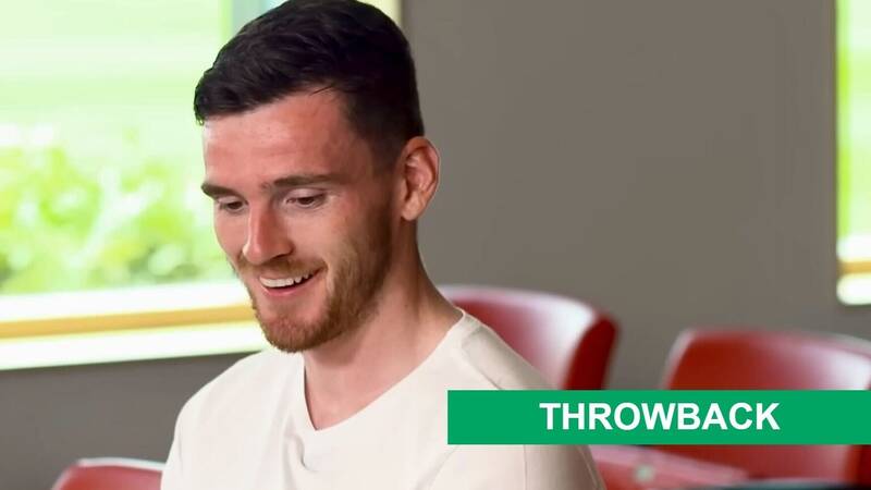 Andy Robertson’s previous comments on Celtic move are especially interesting now