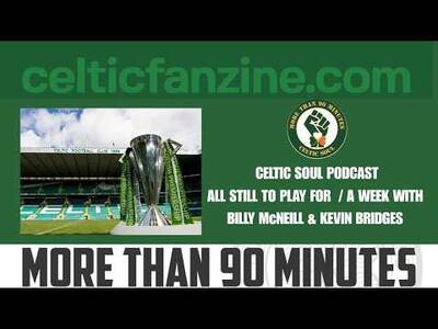 All Still to Play For / A week with Billy McNeill & Kevin Bridges / Celtic Soul Podcast
