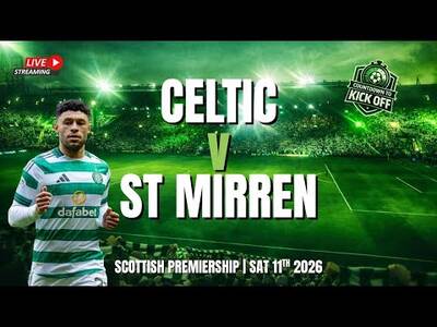 🎙️ CTK LIVE: Celtic Park All Set For A Full House Against The Saints (⏰ Fri @ 5pm)