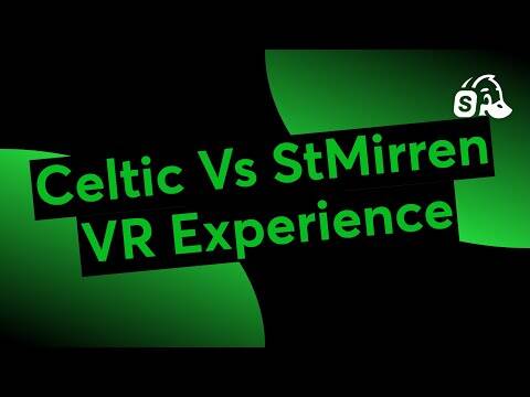 Celtic Vs StMirren VR Experience