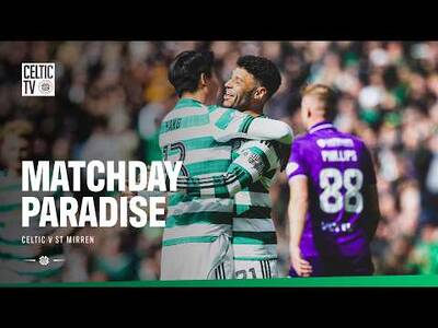🏟️ Matchday Paradise | Celtic v St Mirren | Extended Unique Angle Highlights (13/04/26)