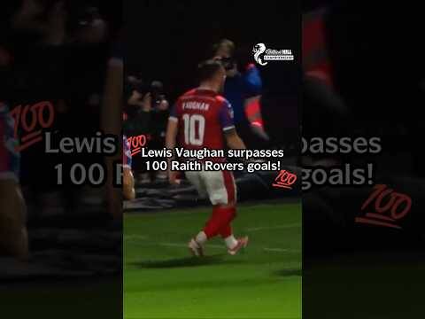 Lewis Vaughan hits 💯 Raith Rovers Goals