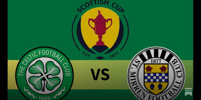 Celtic vs St. Mirren (Semi Final) &ndash; You Pick