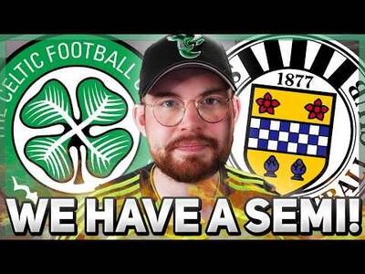 CELTIC HAVE A SEMI! | Injury and suspension news, and final thoughts! | Celtic vs St Mirren PREVIEW!