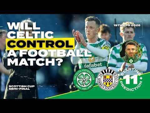 Celtic v St. Mirren | Will Celtic Control a Football Match? | Starting XI Prediction