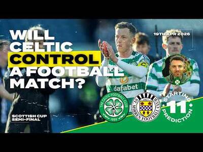 Celtic v St. Mirren | Will Celtic Control a Football Match? | Starting XI Prediction
