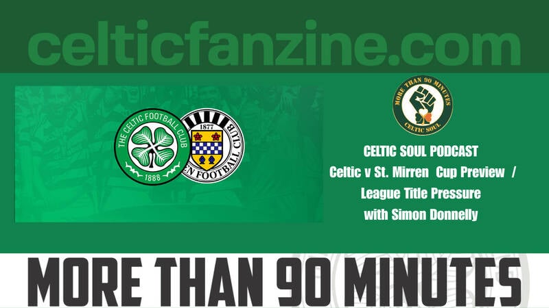 Celtic v St. Mirren Preview / League Title Pressure with Simon Donnelly