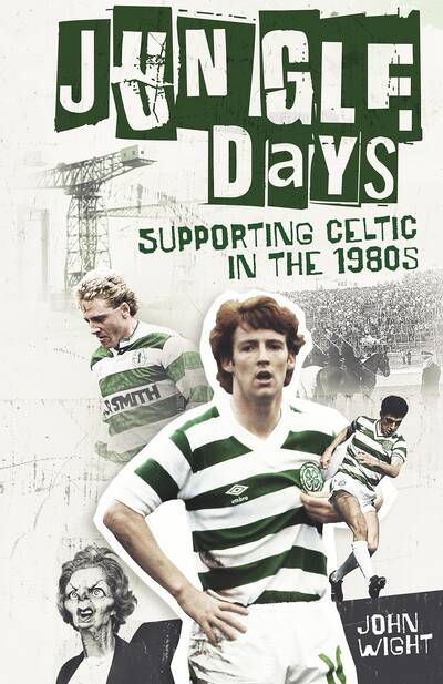 BOOK REVIEW: Supporting Celtic in the 1980s in those iconic Jungle Days