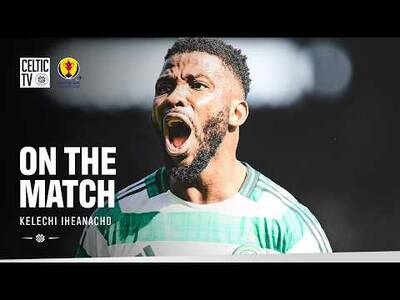 On The Match with Kelechi Iheanacho | Following today’s win at Hampden (19/04/26)