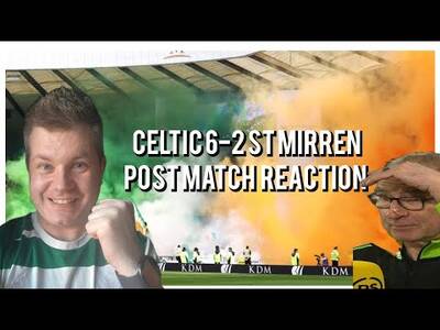 Celtic 6-2 St Mirren/ O’Neill Vs Lennon /Kelechi a New Deal?
