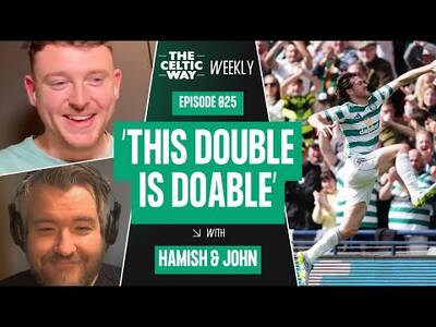 Is the Double Actually On? | Celtic Make 16th Final From Last 20 | Don’t Write Off O’Neill